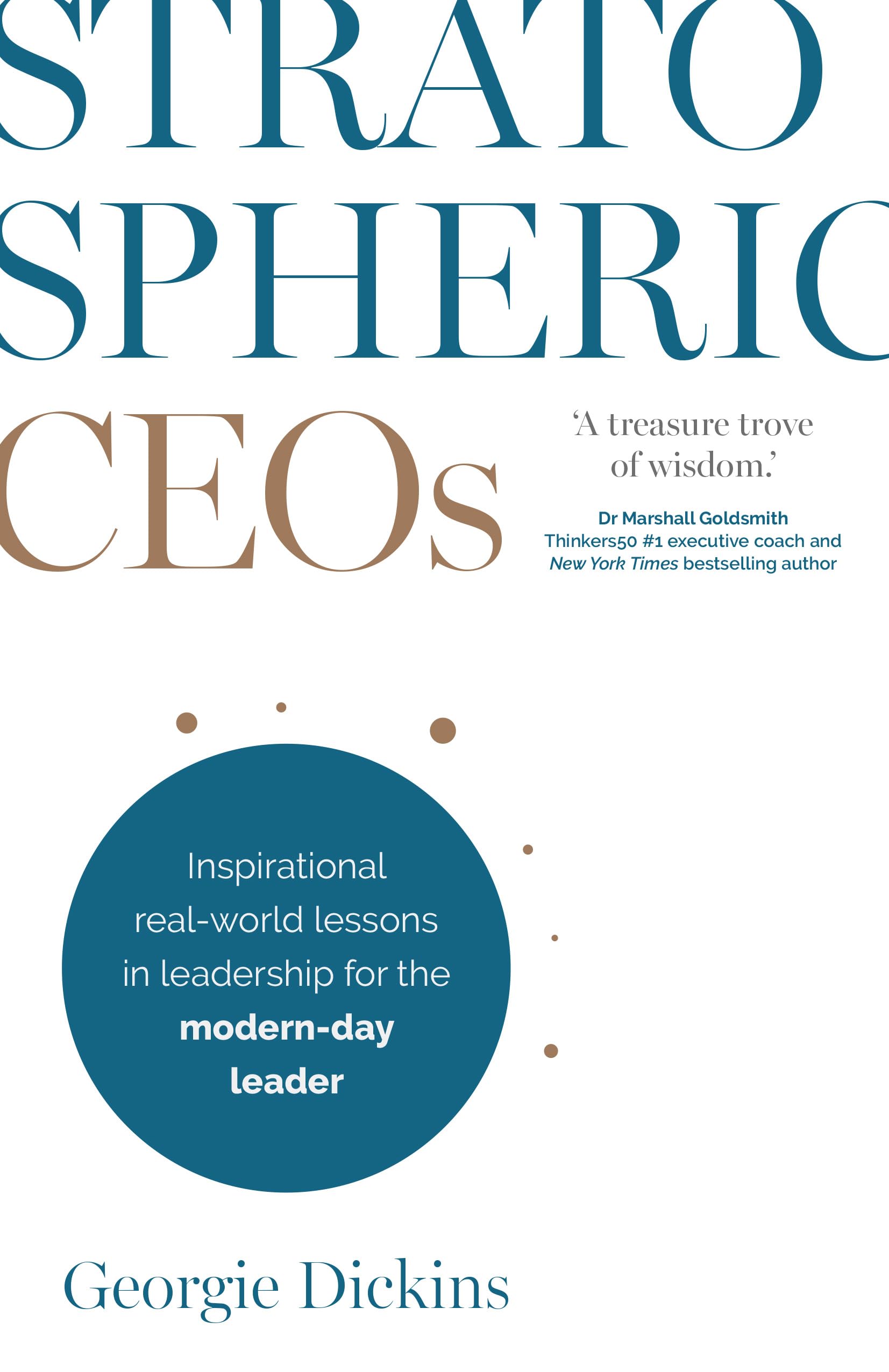 Stratospheric CEOs: Inspirational real-world lessons in leadership for the modern-day leader