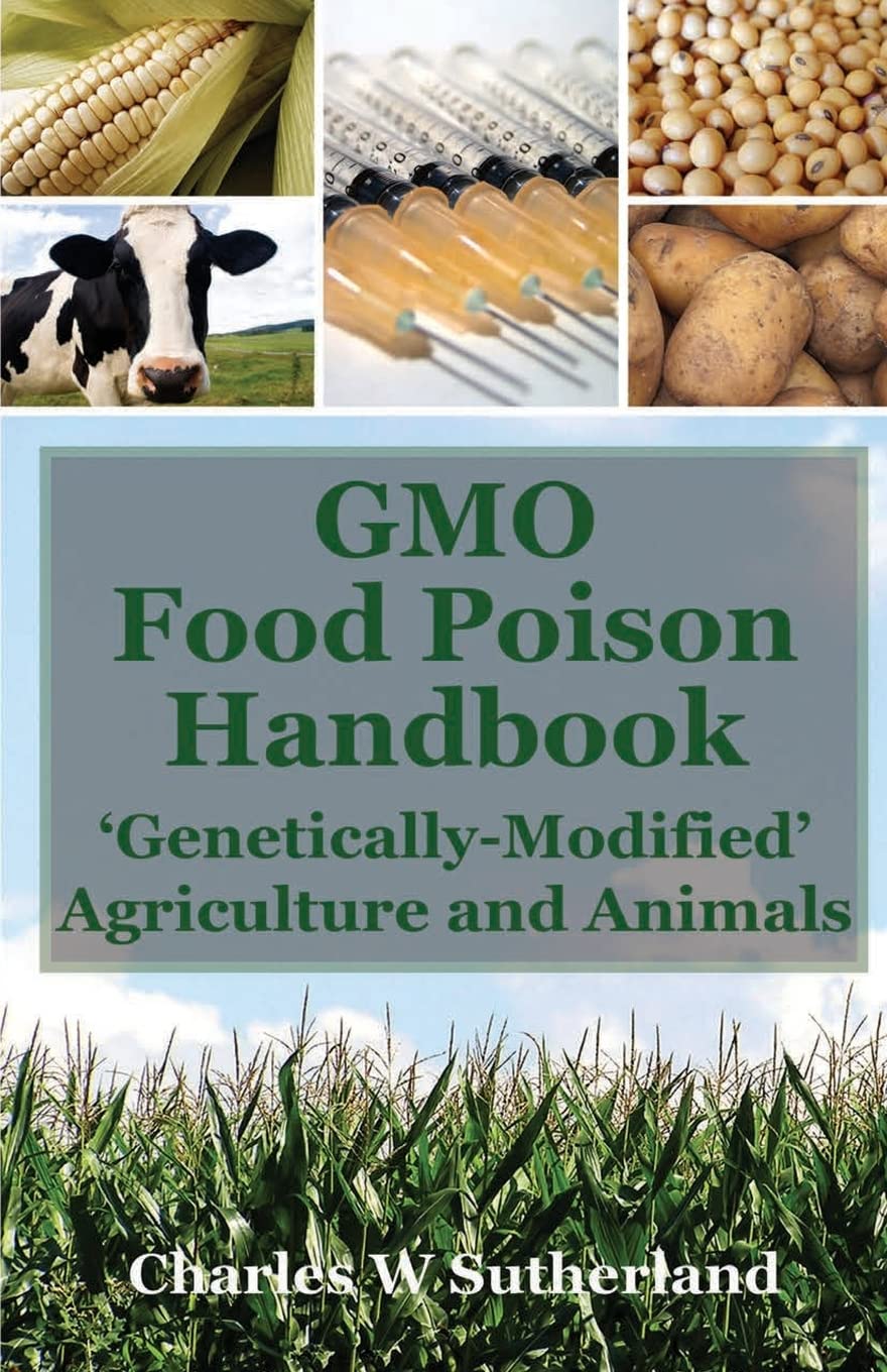 GMO Food Poison Handbook: 'Genetically-Modified' Agriculture and Animals Paperback – May 21, 2014