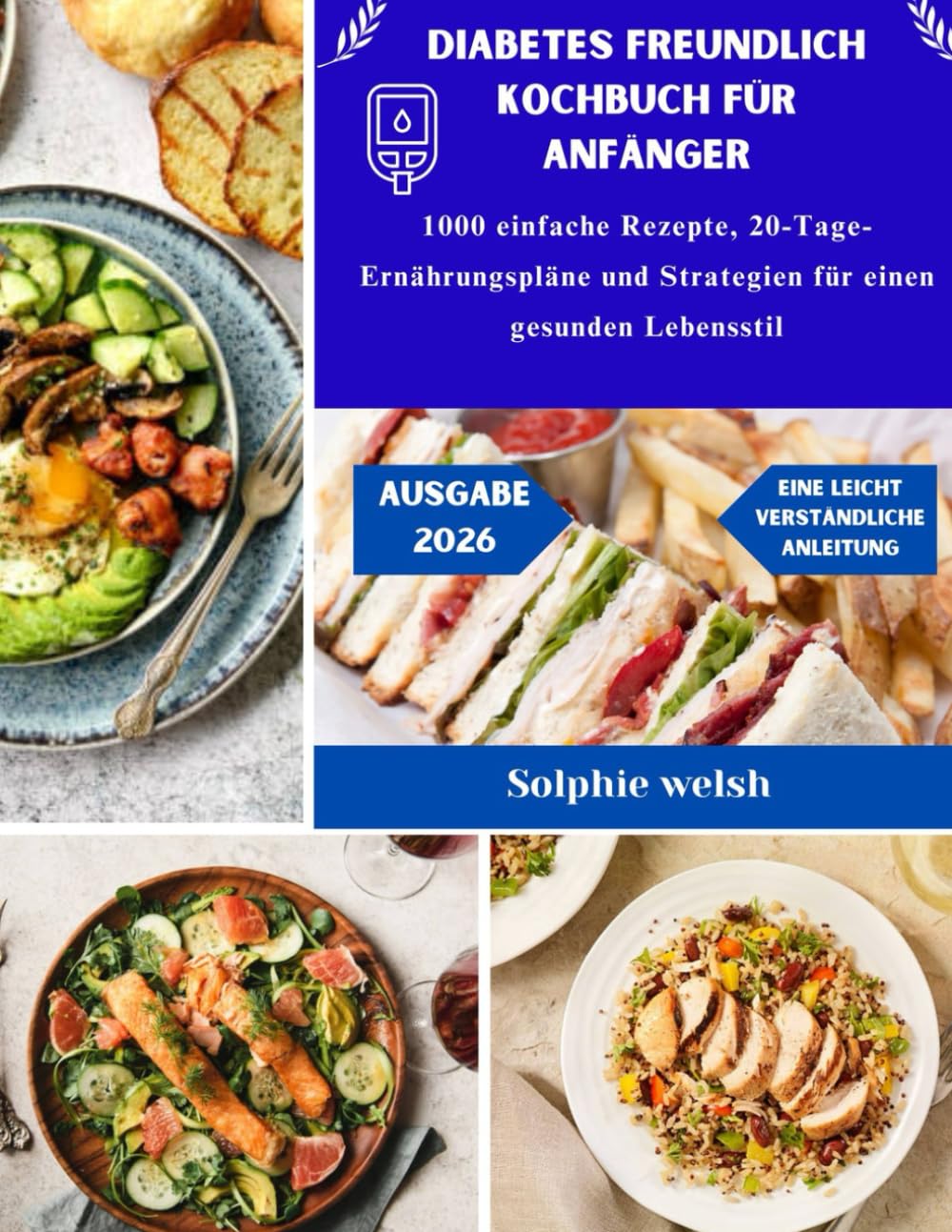 Diabetes Freundlich Kochbuch für Anfänger 2026: 1000 einfache Rezepte, 20-Tage-Ernährungspläne und Strategien für einen gesunden Lebensstil