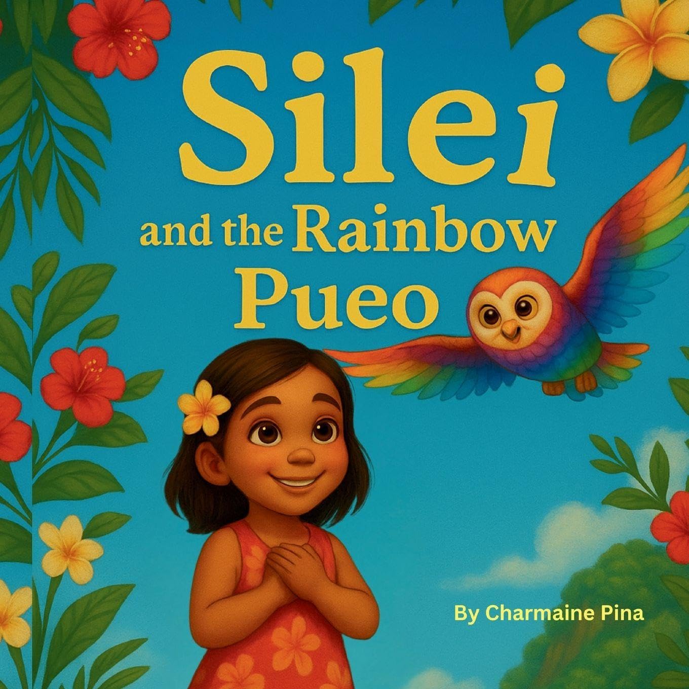 Silei and the Rainbow Pueo: A Hawaiian Picture Book for Children About Courage, Aloha, and Family: 4 (Little Aloha Adventures)