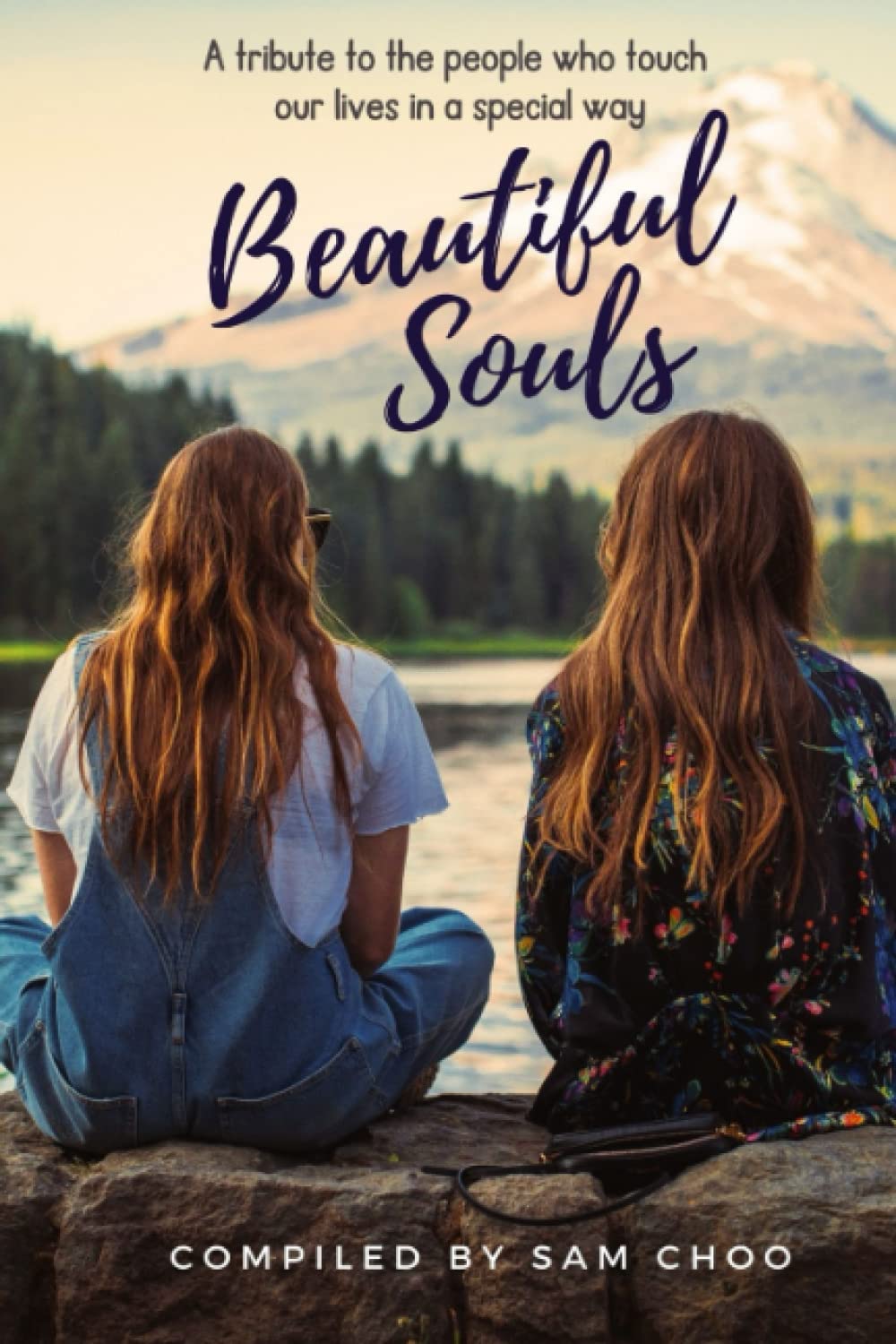 Beautiful Souls: A tribute to the people who touch our lives in a special way