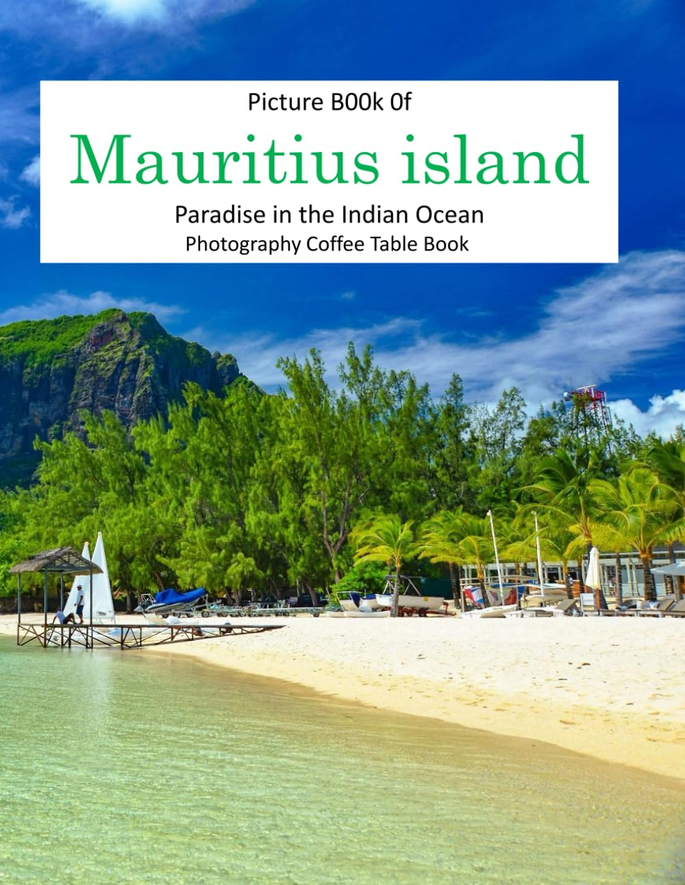 Mauritius island: Paradise in the Indian Ocean