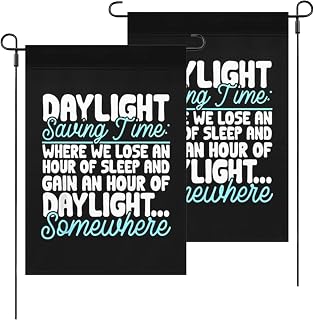 Funny Daylight Saving Time Lose An Hour Of Sleep Garden Flag Decorative Banners Rustic