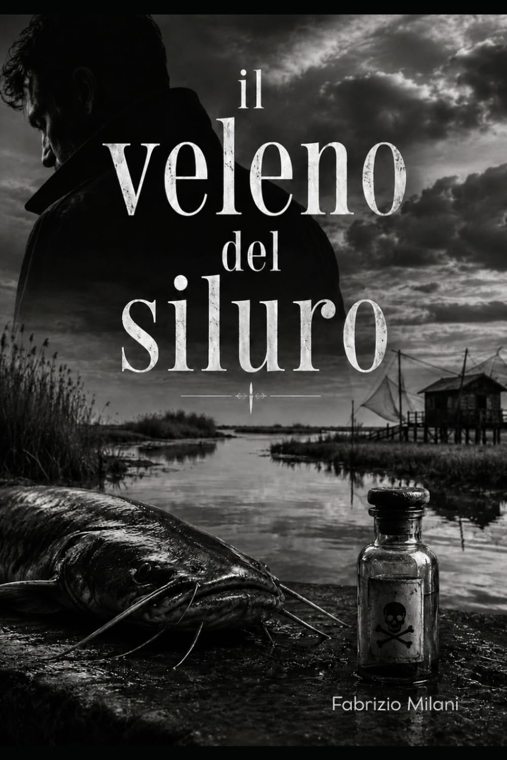 Il veleno del siluro: Un noir del Po