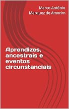 Aprendizes, ancestrais e eventos circunstanciais