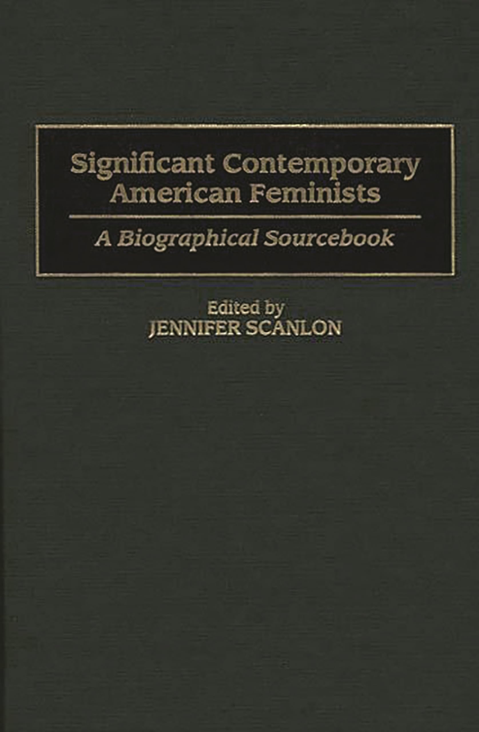 Significant Contemporary American Feminists: A Biographical Sourcebook