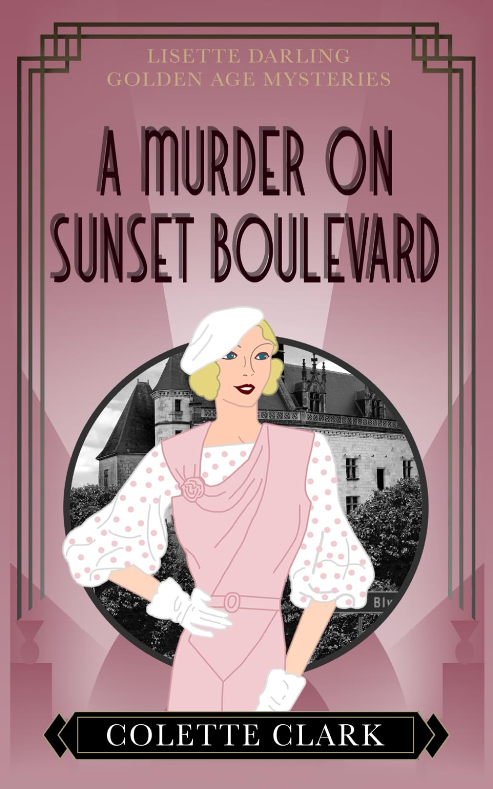 A Murder on Sunset Boulevard: A 1930s Historical Mystery (Lisette Darling Golden Age Mysteries)