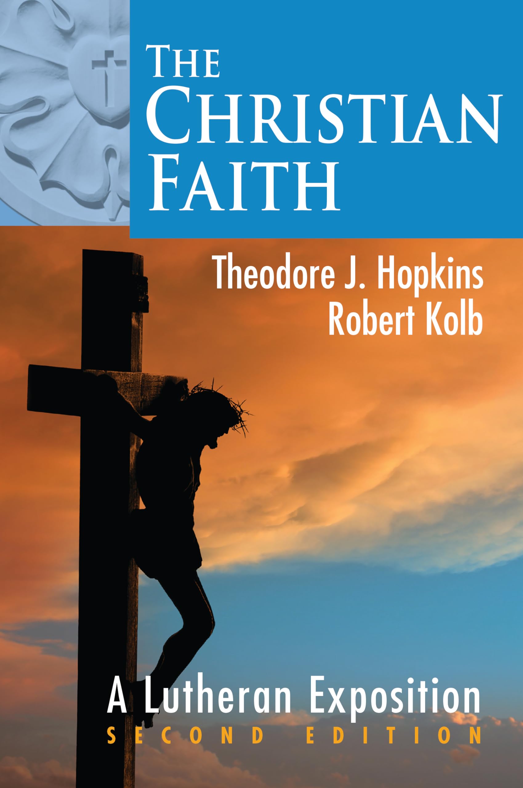 The Christian Faith: A Lutheran Exposition, 2nd Edition