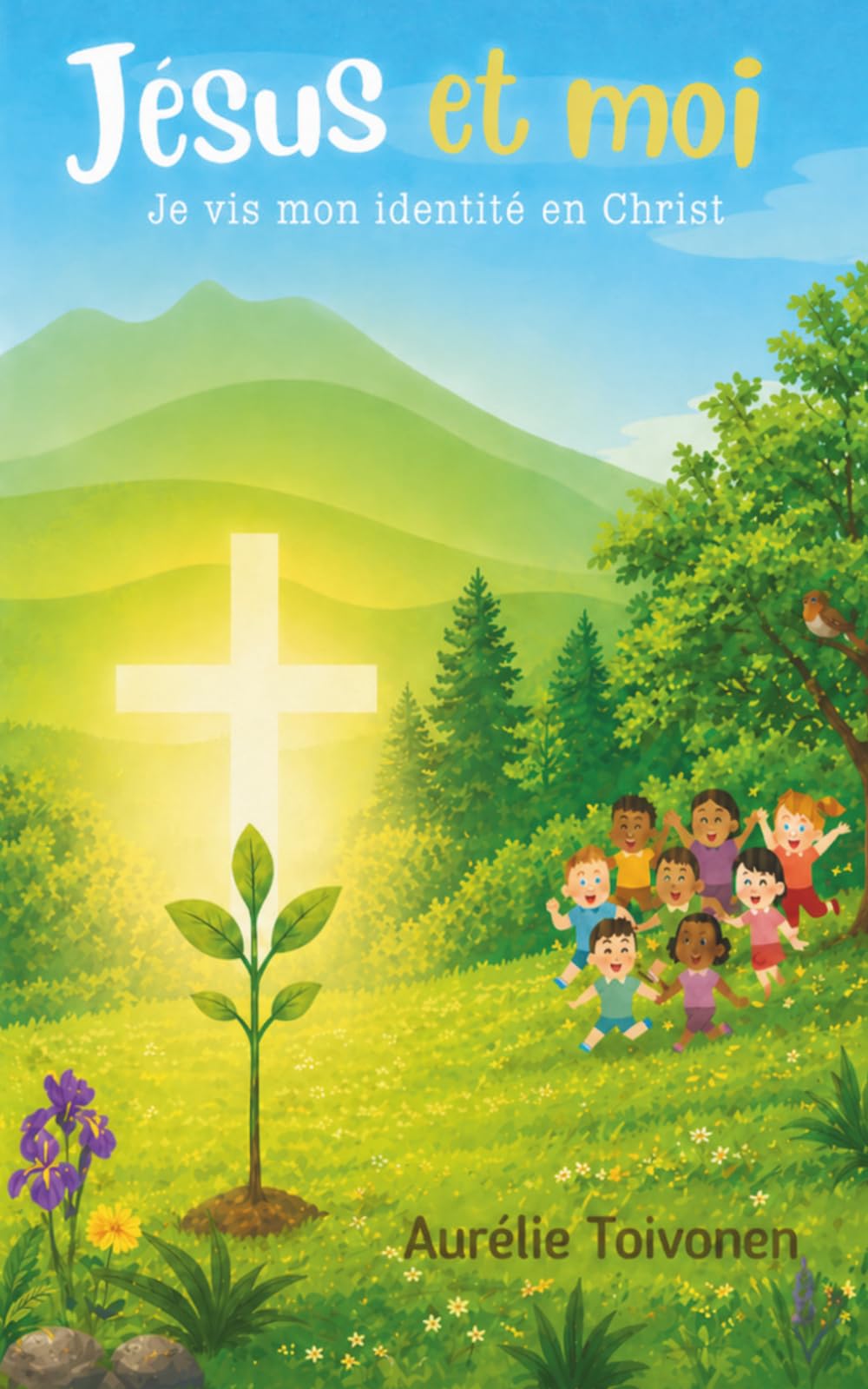 Jésus et moi: Je vis mon identité en Christ