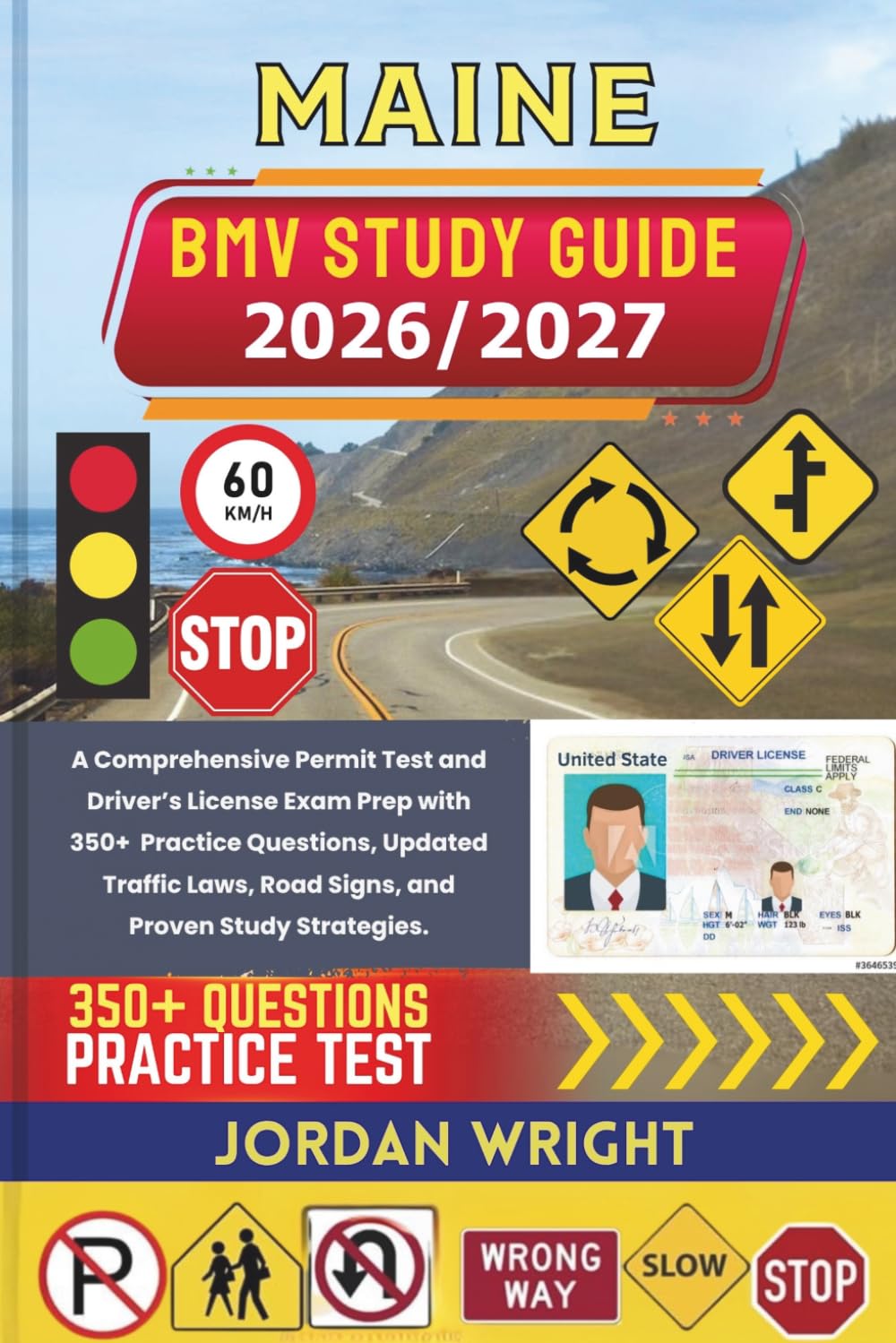 MAINE BMV STUDY GUIDE 2026/2027: A Comprehensive Permit Test and Driver’s License Exam Prep with 350+ Practice Questions, Updated Traffic Laws, Road Signs, and Proven Study Strategies