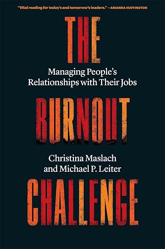 The Burnout Challenge: Managing People’s Relationships with Their Jobs