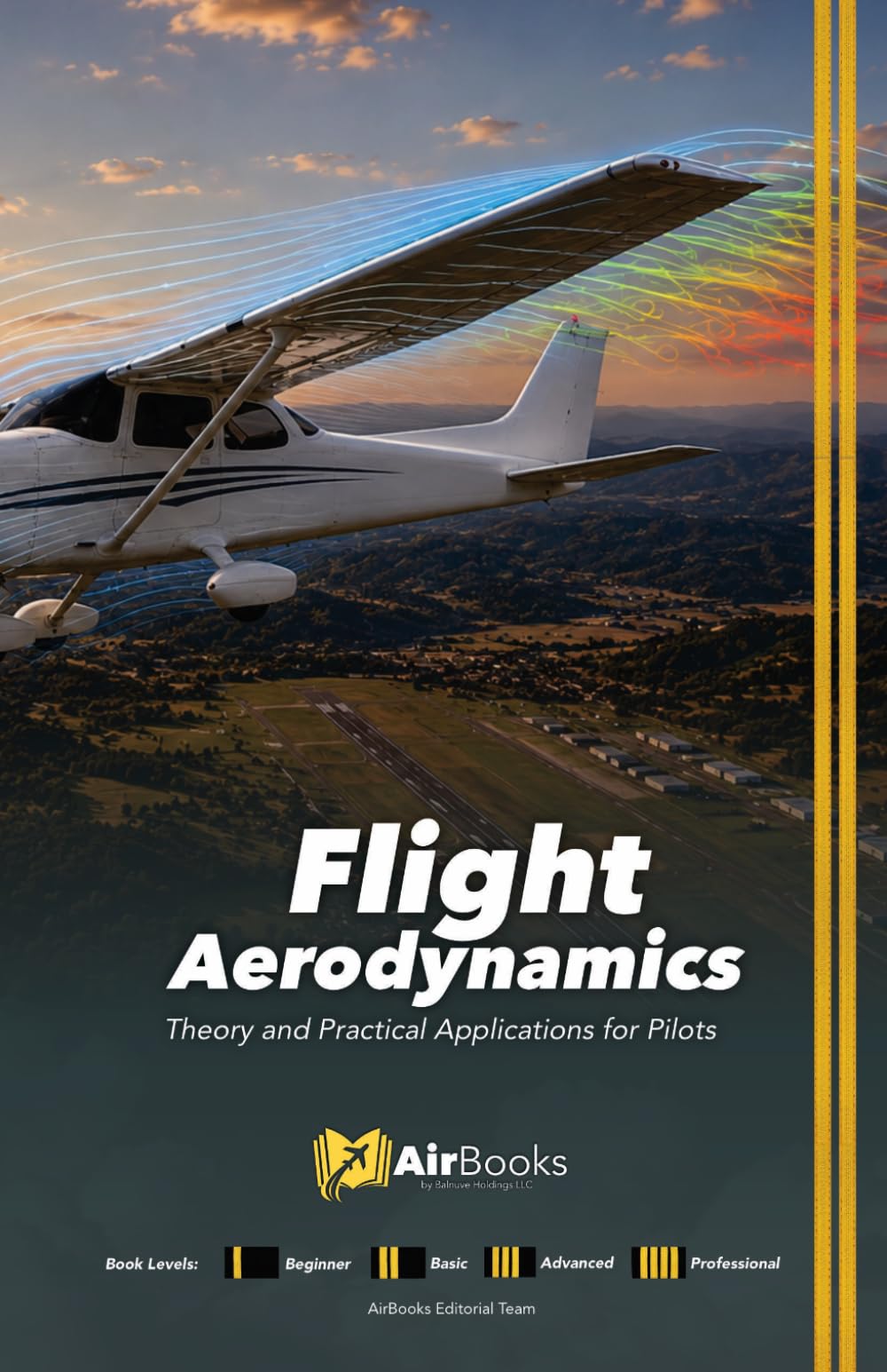 Flight Aerodynamics: Theory and Practical Applications for Pilots. Premium Full-Color Edition