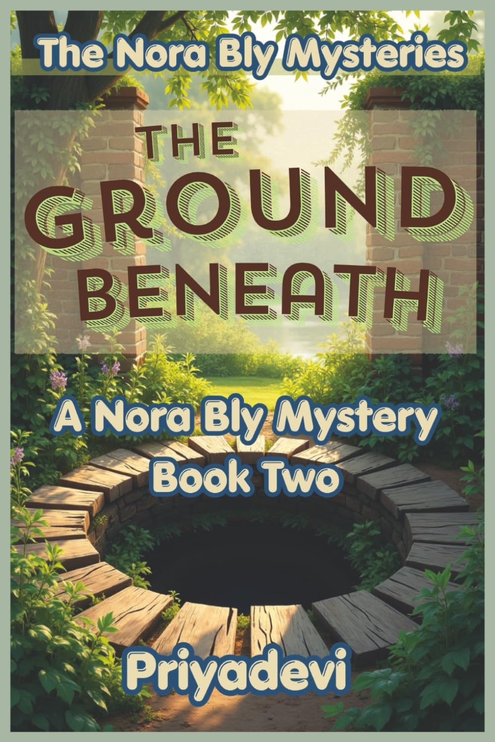 The Ground Beneath: A Nora Bly Mustery - Bood Two (The Nora Bly Mysteries)