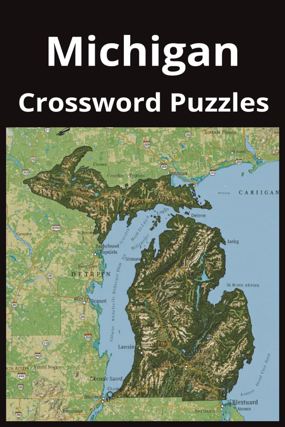Michigan State Crossword Puzzle Book: Crossword Puzzles with Easy to Read Print about the state of Michigan, History, Cities, Geography, and More | ... Gift for Vacations, Holidays, and Free Times