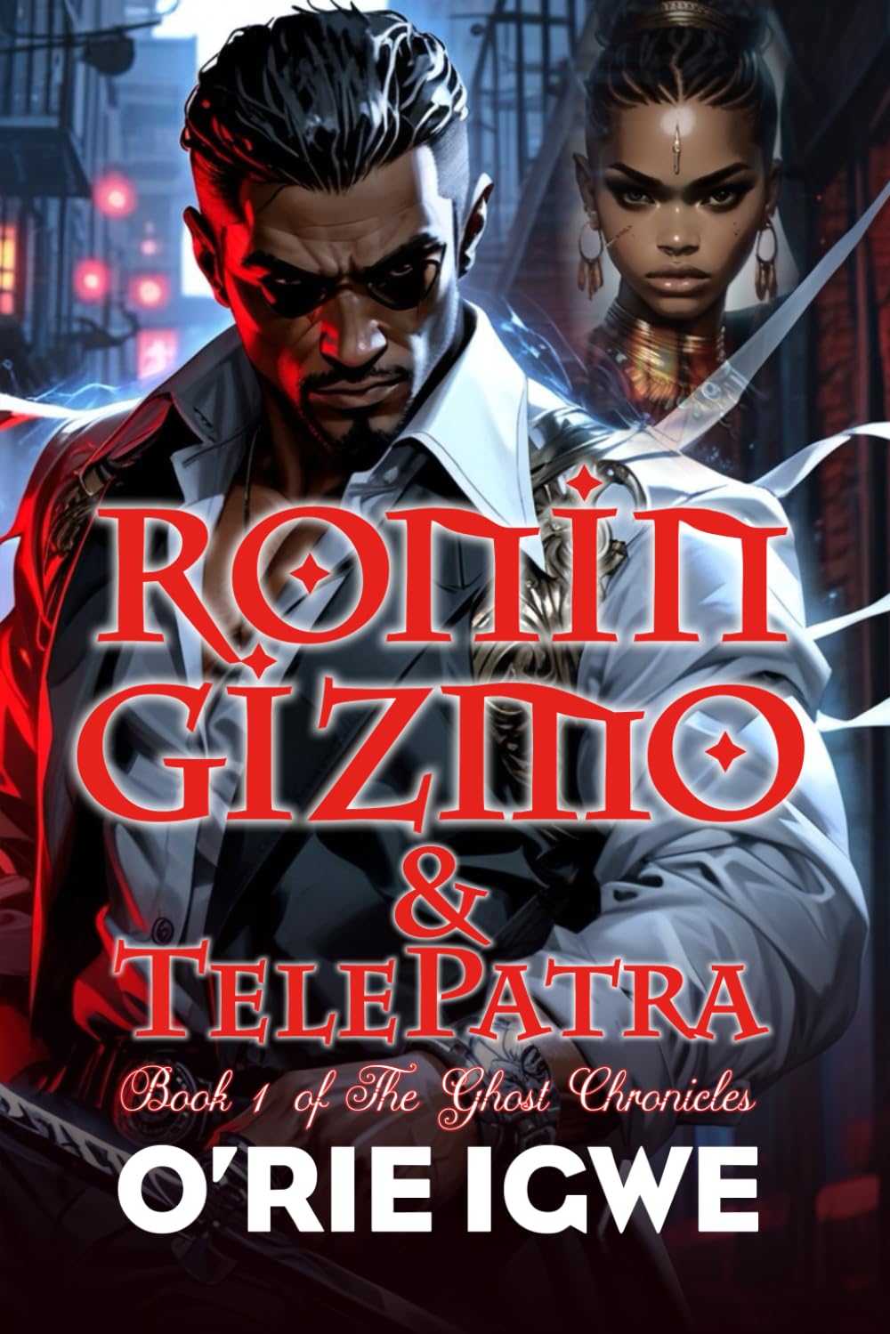 RONIN GIZMO & TelePatra: Book 1 of The Ghost Chronicles
