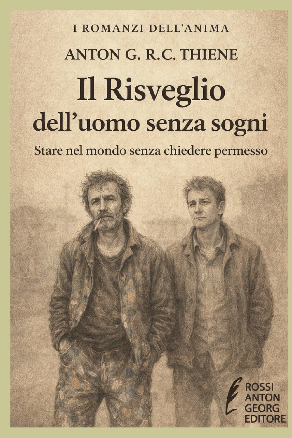 Il Risveglio dell’uomo senza sogni: Stare nel mondo senza chiedere permesso (I Romanzi dell'Anima)