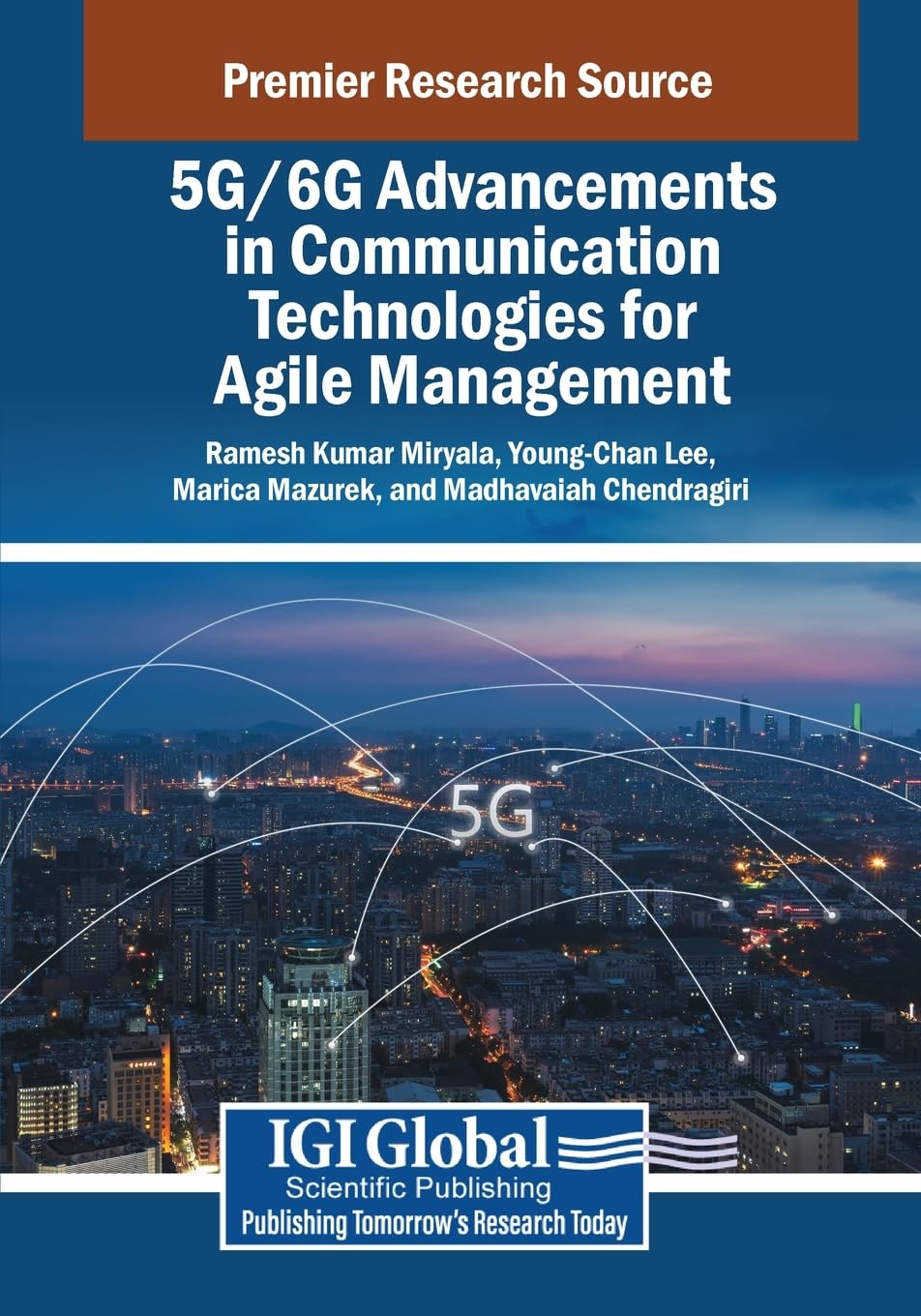 5G/6G Advancements in Communication Technologies for Agile Management (Advances in Wireless Technologies and Telecommunication)