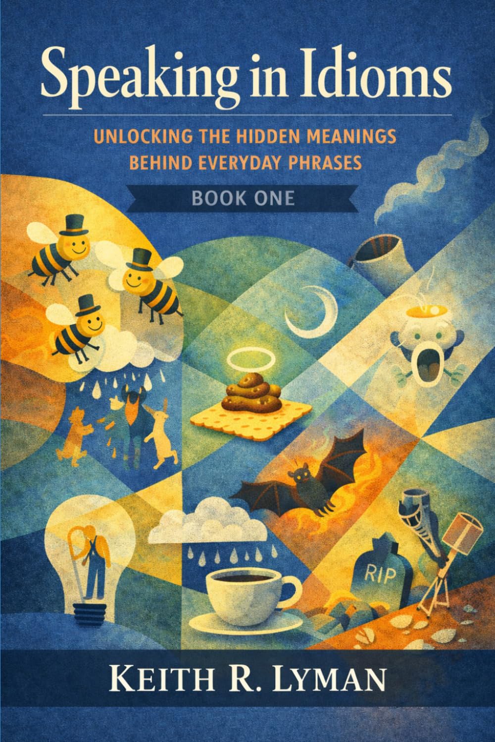 Speaking in Idioms: Unlocking the Hidden Meanings Behind Everyday Phrases