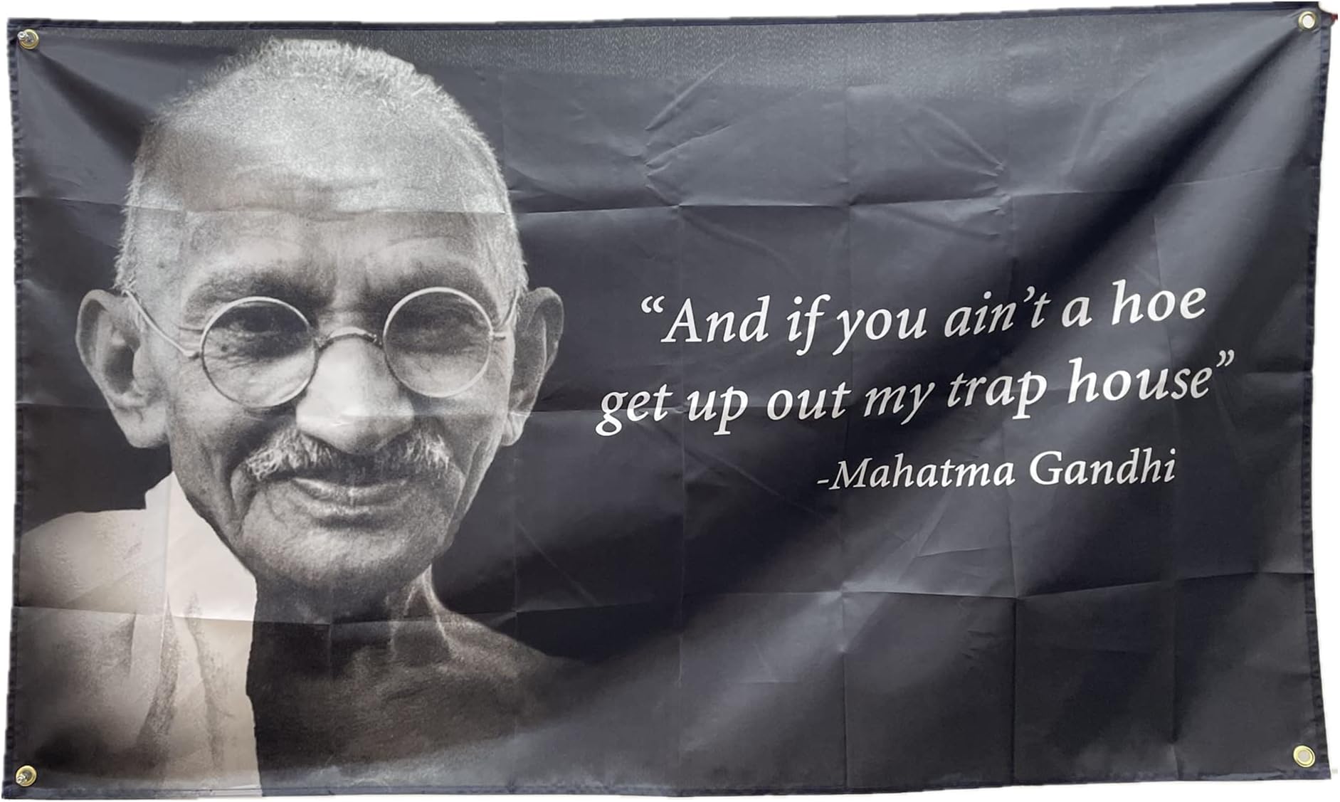 Stormflag Toppest Chief Gandhi banner 3x5ft If you ain't a hoe get up out my trap house 90cmx150cm Polyester 90g with Four Eyelets and Double Stitched