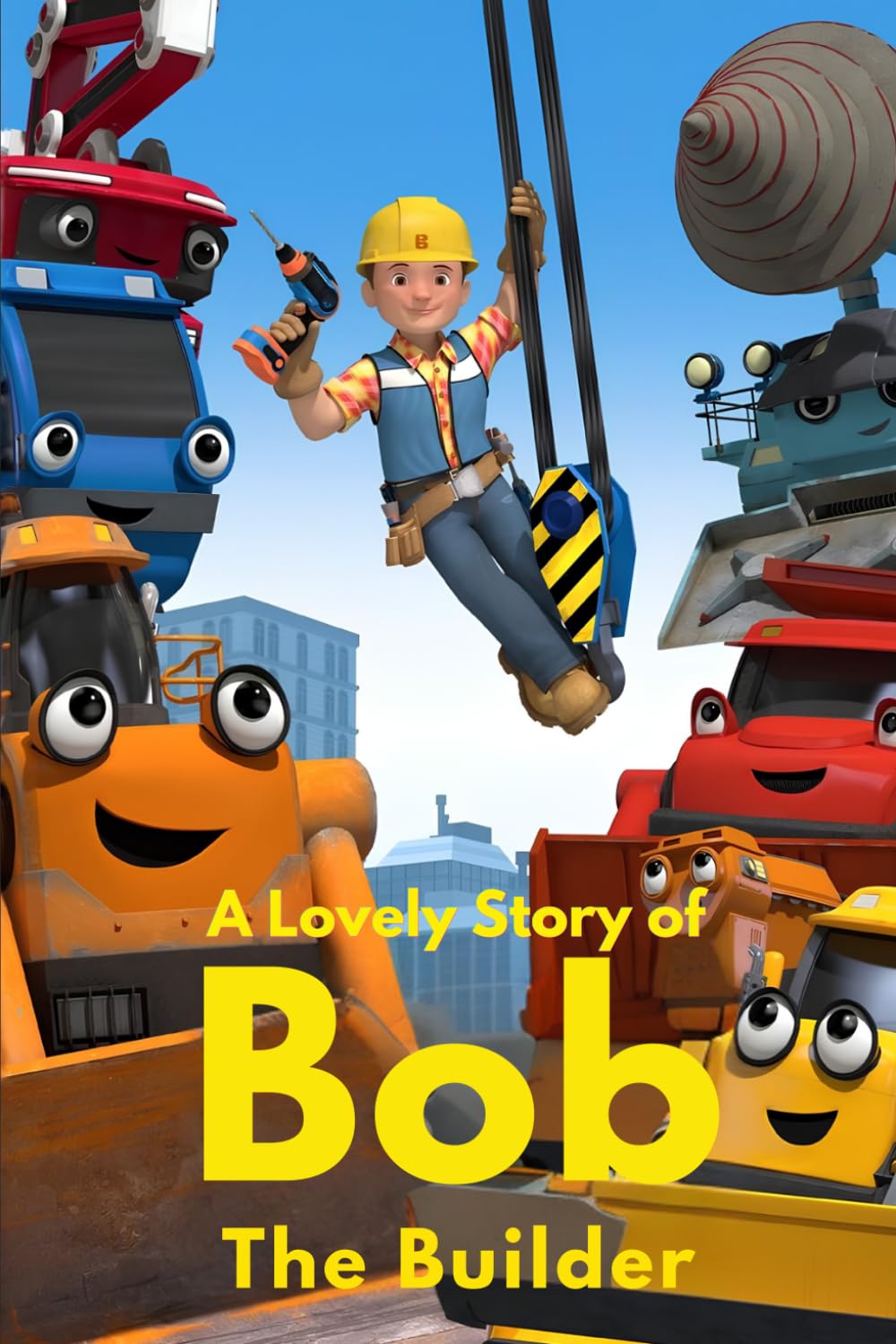 A Lovely Story Of Bob The Builder :: Teamwork, Fun, and Can-Do Spirit for Every Little Builder