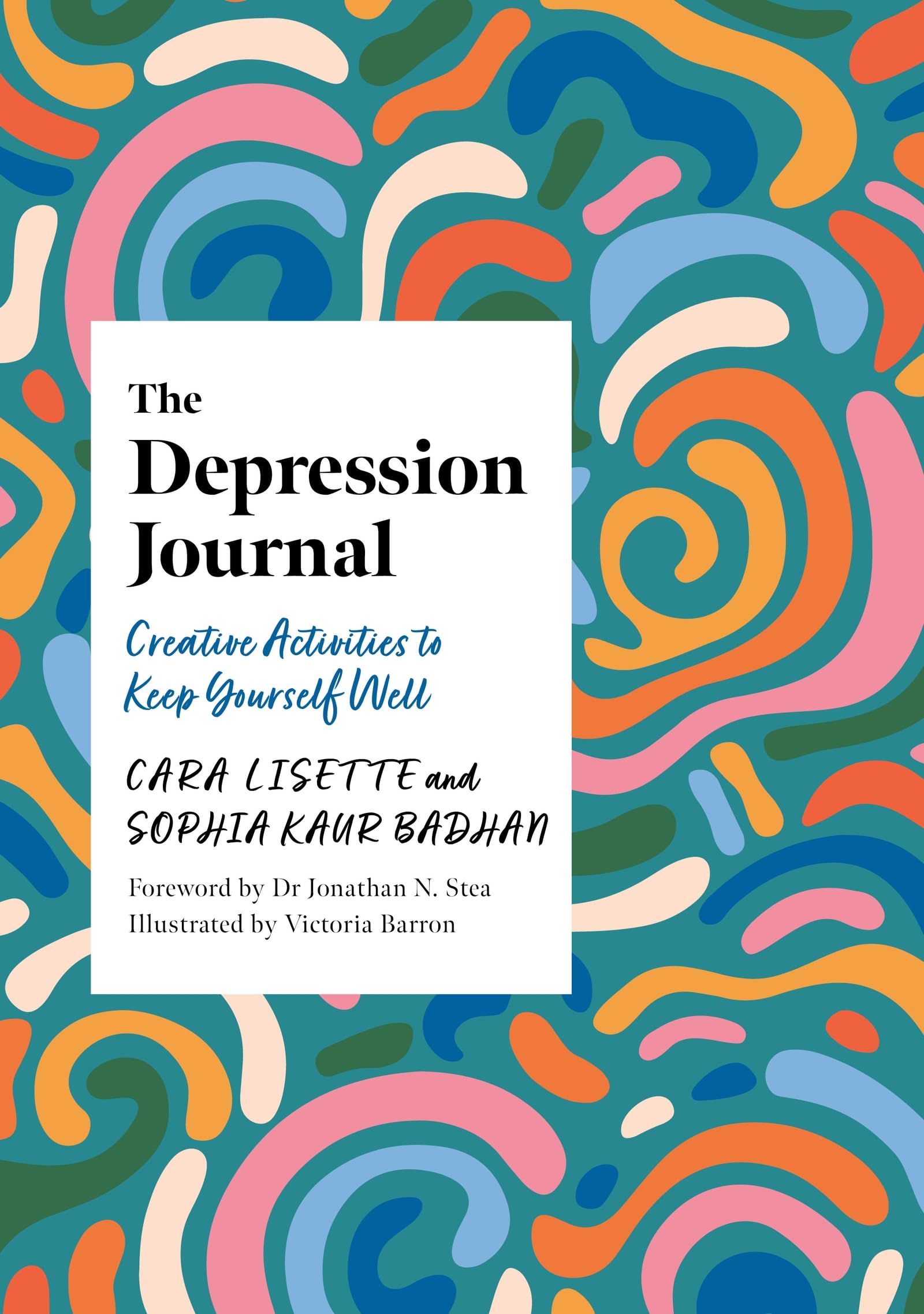 The Depression Journal: Creative Activities to Keep Yourself Well (Creative Journals for Mental Health)