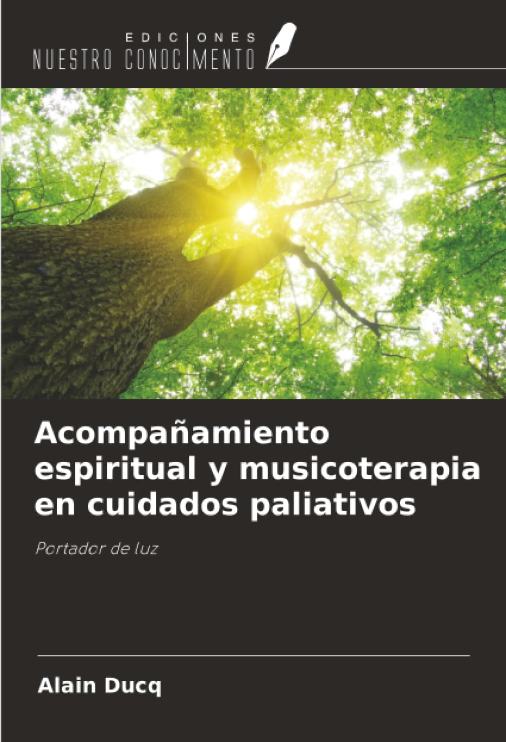 Acompañamiento espiritual y musicoterapia en cuidados paliativos: Portador de luz