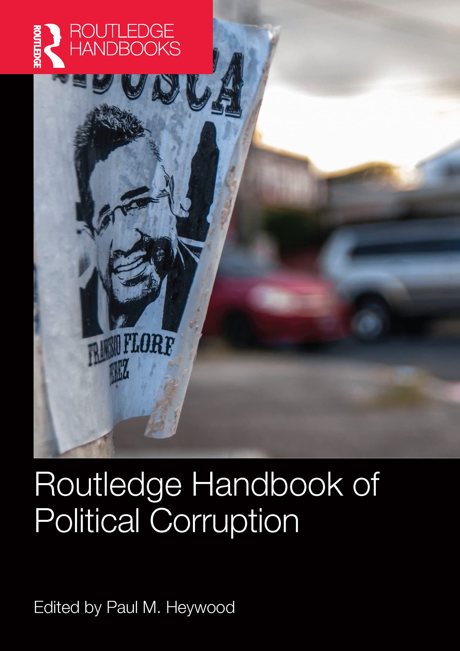 Routledge Handbook of Political Corruption (Routledge International Handbooks)