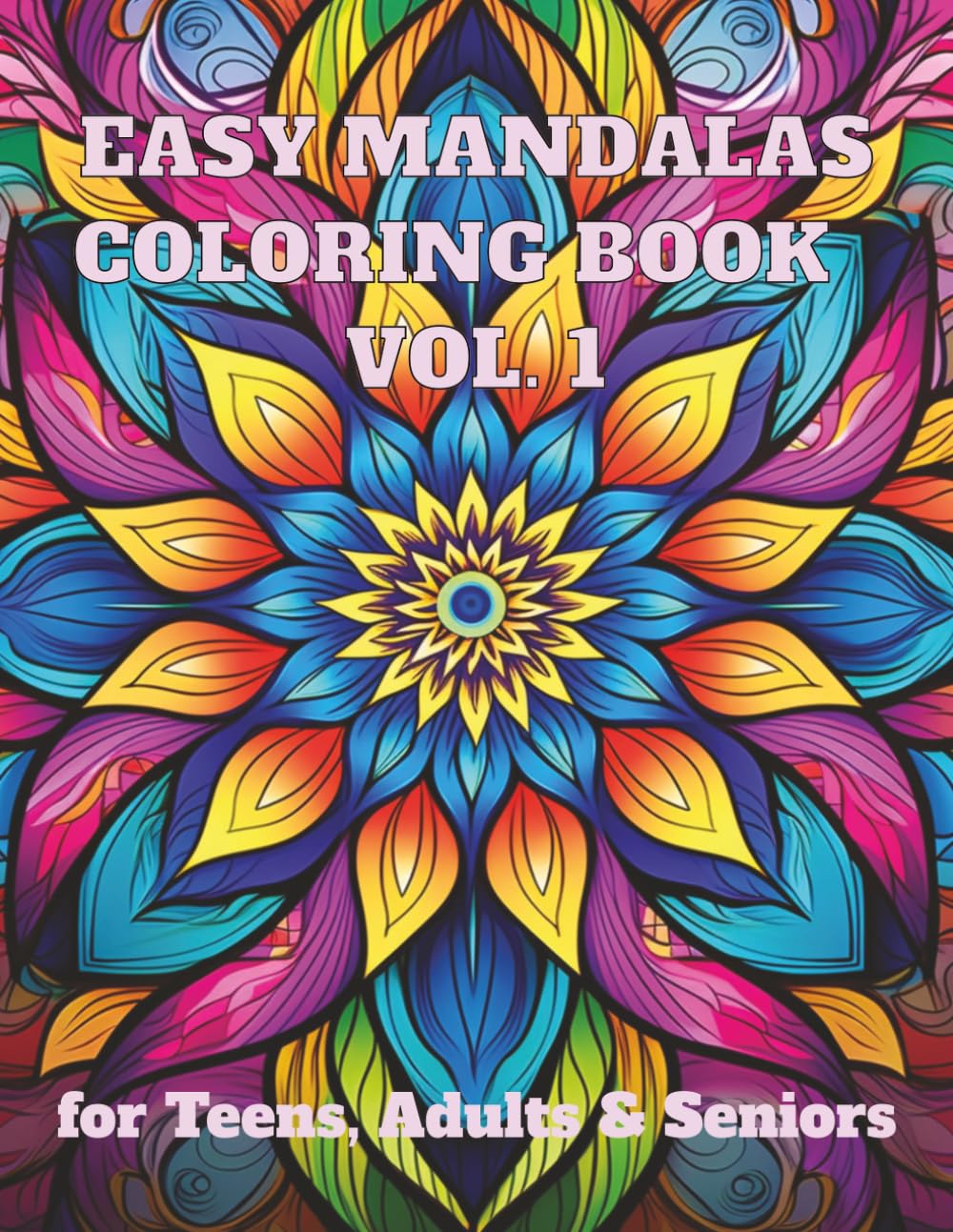 Easy Mandalas Coloring Book Vol. 1: 100 Simple Mandalas for Relaxation and Creativity