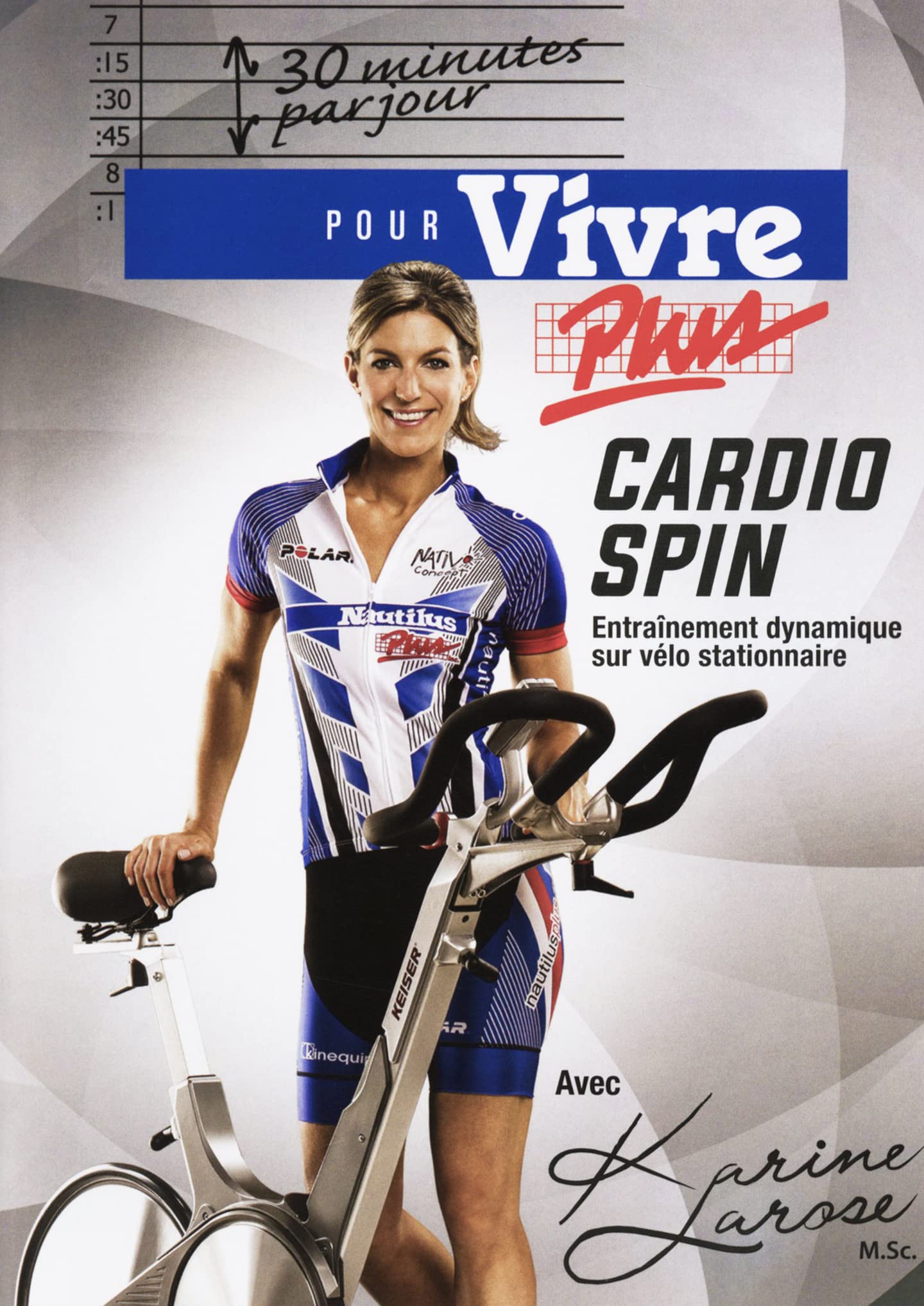 LAROSE, KARINE-30 MIN.PAR JOUR: CARDIO SPIN (Version française) [DVD]