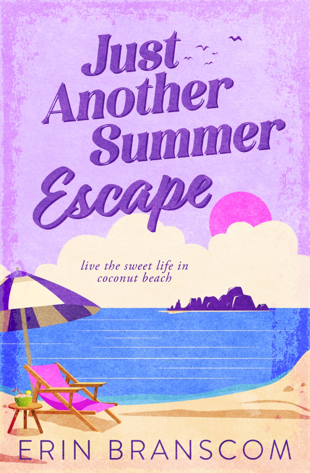 Just Another Summer Escape: A Small Town, Runaway Bride, Summer Beach Romcom
