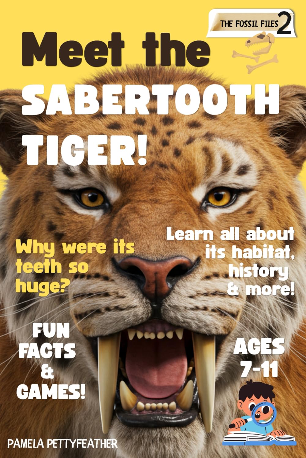 Meet the Sabertooth Tiger! (The Fossil Files)