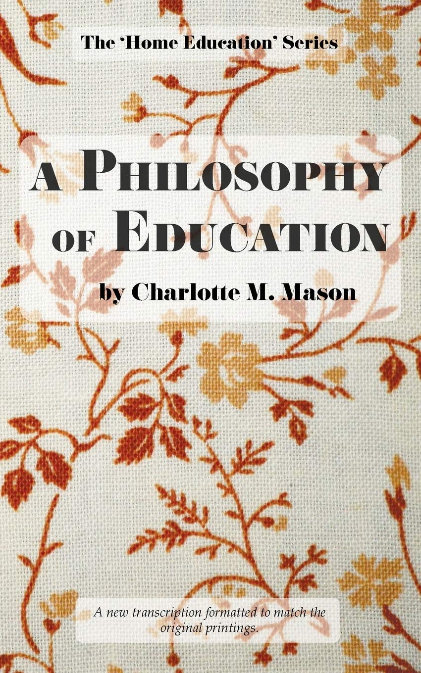 Charlotte Mason A Philosophy of Education: Classic Homeschooling Book from Home Education Series - Fresh Transcription