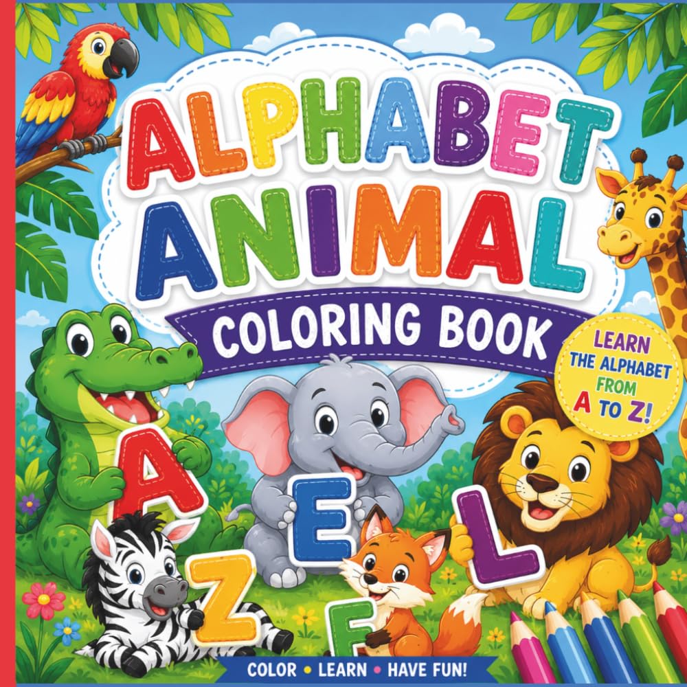 Alphabet Animal Coloring Book: Color, Learn, Have Fun