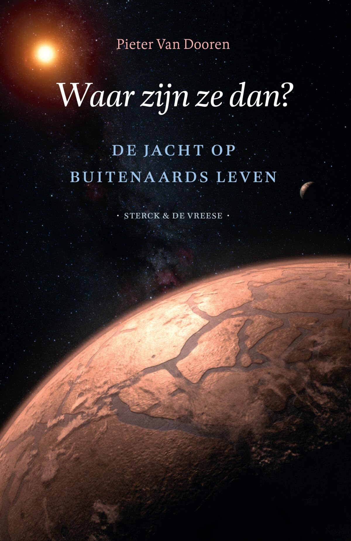Waar zijn ze dan?: de jacht op buitenaards leven