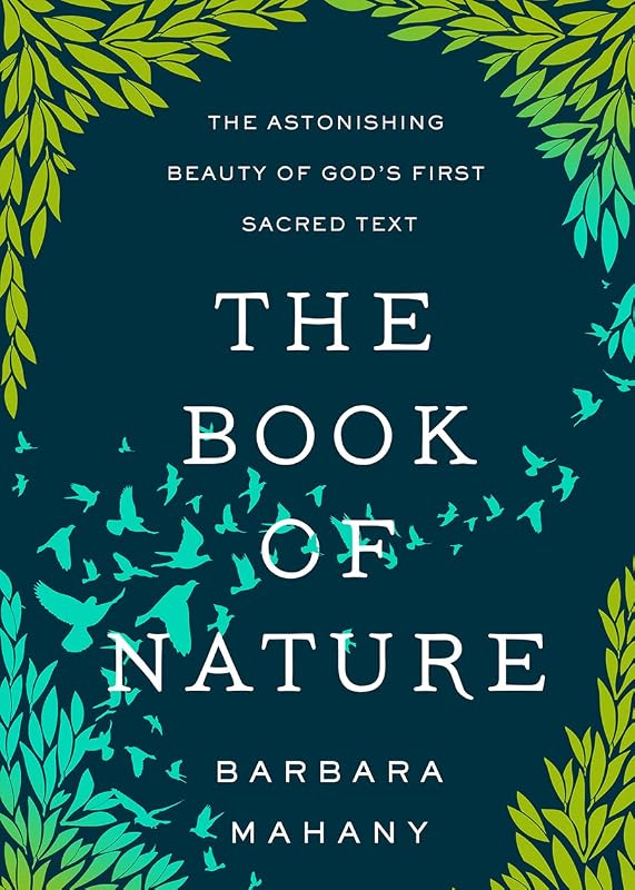 El libro de la naturaleza: la asombrosa belleza del primer texto sagrado de Dios