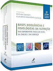 bases bioquímicas e fisiológicas da nutrição: Nas diferentes fases da vida, na saúde e na doença