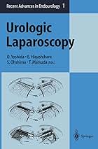 Urologic Laparoscopy (Recent Advances in Endourology) Yoshida， Osamu? Higashihara， Eiji? Ohshima， Shinichi; Matsuda， Tadashi Urologic Laparoscopy (Recent Advances in Endourology