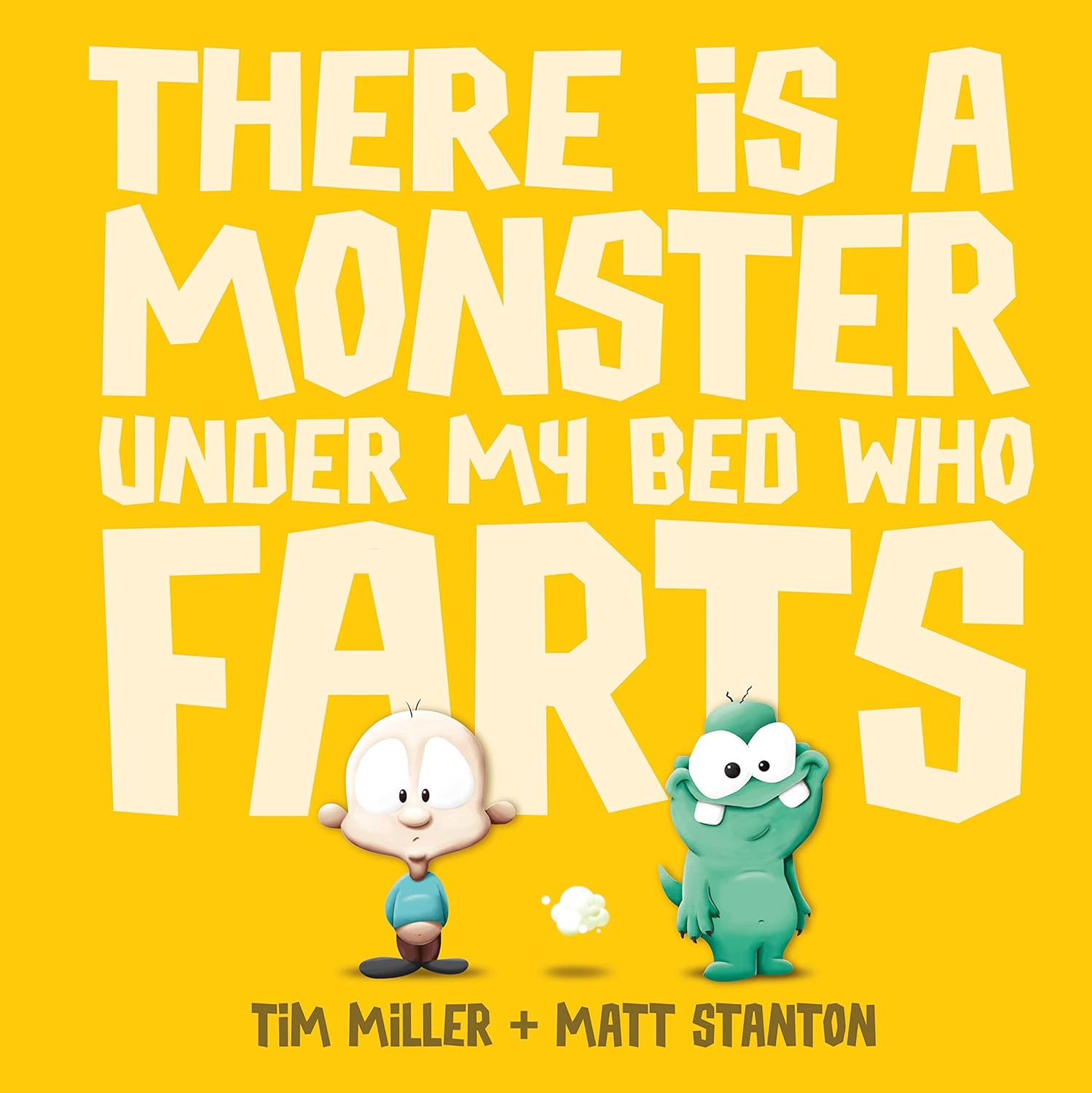 There is a Monster Under My Bed Who Farts (Fart Monster and Friends