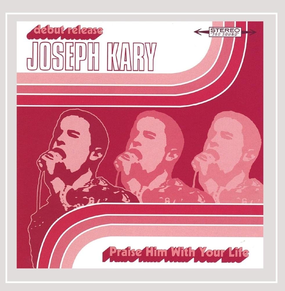 Praise Him with Your Life Joseph Kary Amazon.es CDs y vinilos}