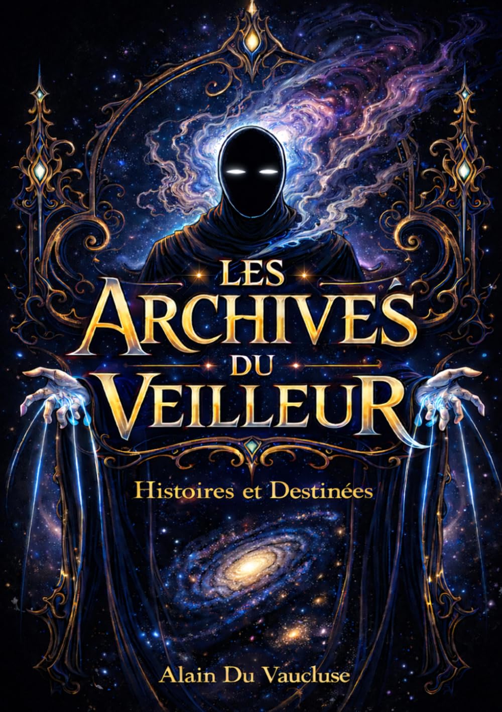 Les Archives Du Veilleur : Histoires et Destinées : Volume 1: La Guerre des Planètes (La Guerre des Planètes : L’odyssée d’Alain, Julien et Corts)