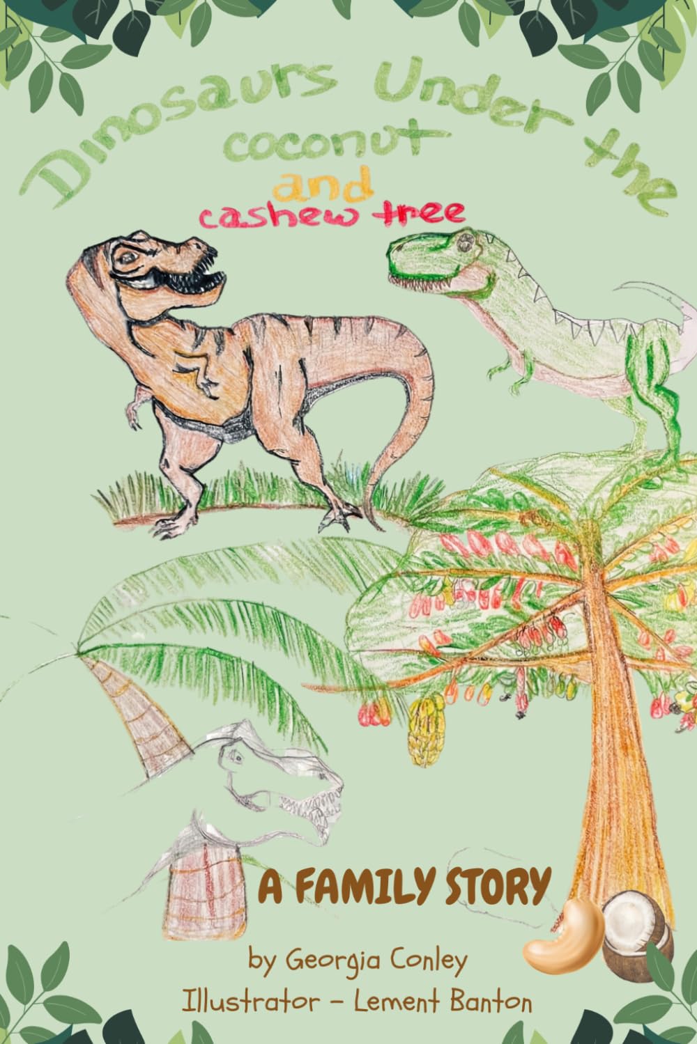 Dinosaurs Under the Coconut and Cashew Tree