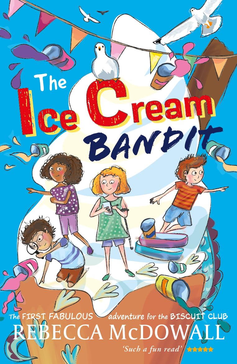 The Ice Cream Bandit by Rebecca McDowall (Paperback Book)