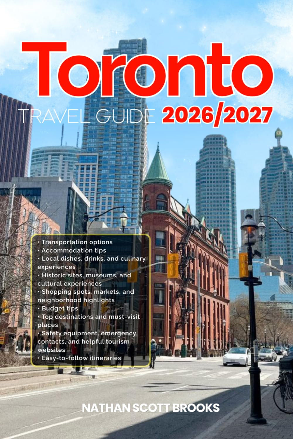 TORONTO TRAVEL GUIDE 2026/2027: Discover TORONTO from arrival to departure with a well-detailed guide that helps you see more in half the time through ... advice, budget guidance, and top attractions