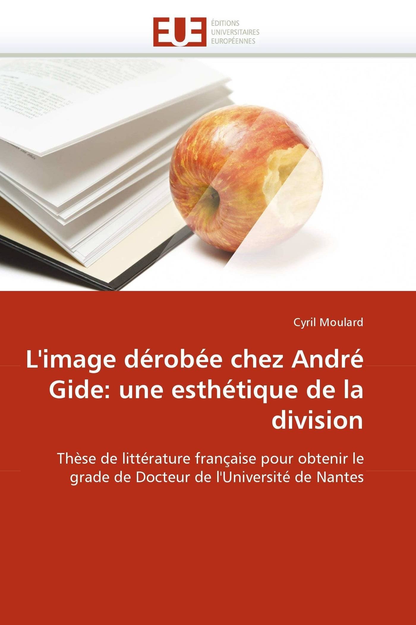 L''image D rob e Chez Andr Gide: Une Esth tique de la Division: Une Esthétique de la Division (Omn.Univ.Europ.)
