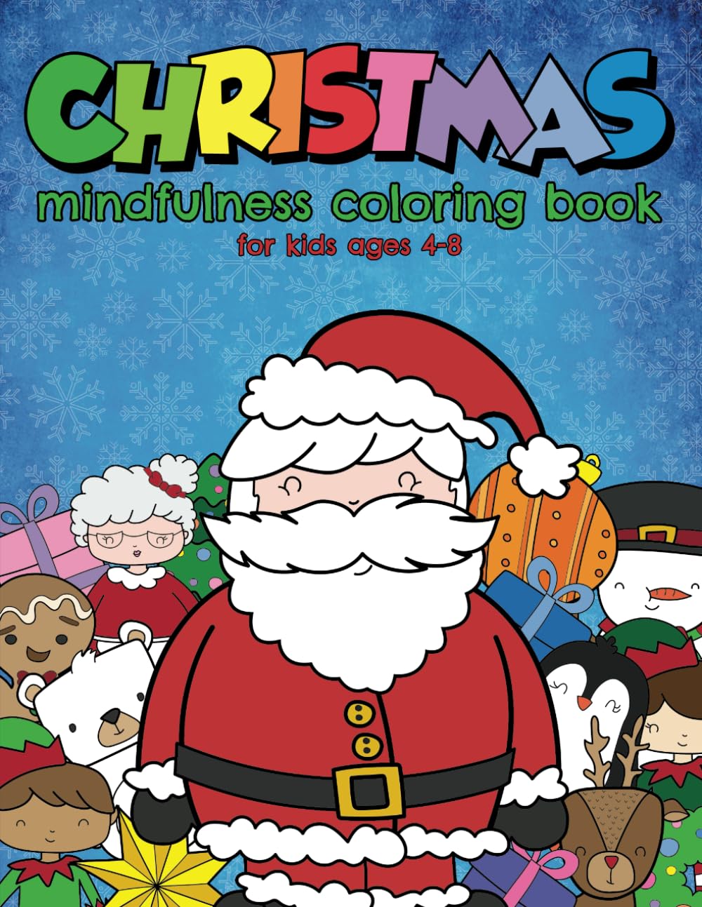 Christmas mindfulness coloring book for kids ages 4-8: Relaxing mandalas of cute and fun Christmas drawings for children