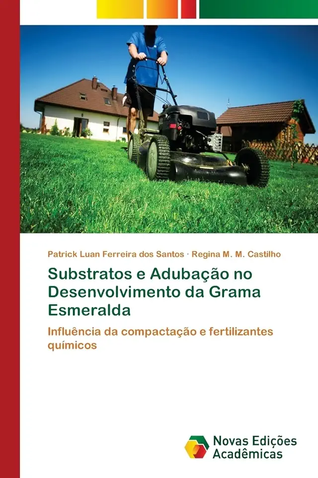 Substratos e Adubação no Desenvolvimento da Grama Esmeralda: Influência da compactação e fertilizantes químicos