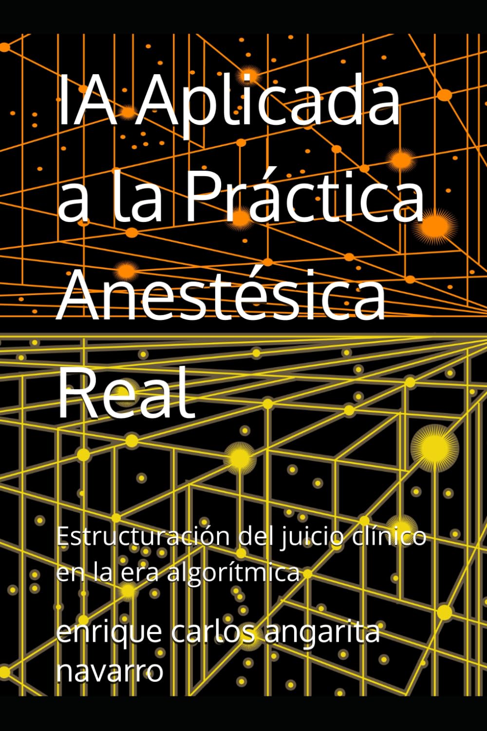 IA Aplicada a la Práctica Anestésica Real: Estructuración del juicio clínico en la era algorítmica