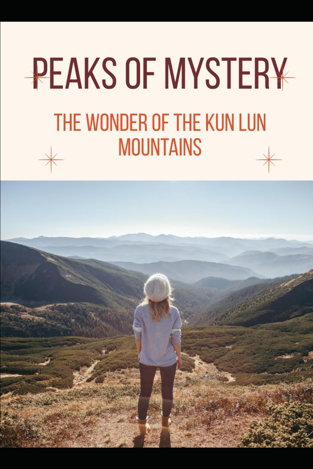 Peaks of Mystery: The Wonder of the Kun Lun Mountains