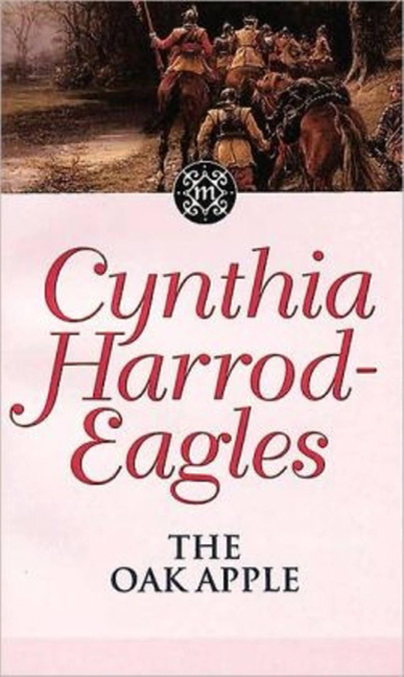 The Oak Apple: The Morland Dynasty, Book 4 By Cynthia Harrod-Ea .9780751506419