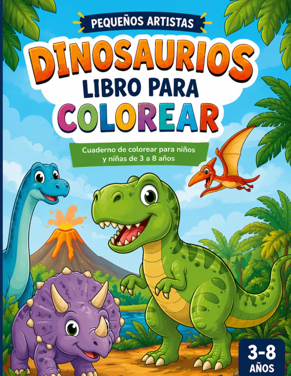 Libro para colorear Dinosaurios: Cuaderno de colorear para niños y niñas de 3 a 8 años: Dibujos fáciles y divertidos con líneas gruesas – Actividades ... para aprender y relajarse (Pequeños Artistas)
